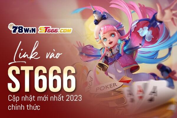 Link vào ST666 cập nhật mới nhất 2023 chính thức