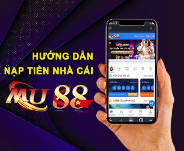 Hướng dẫn nạp tiền vào MU88 nhanh chóng