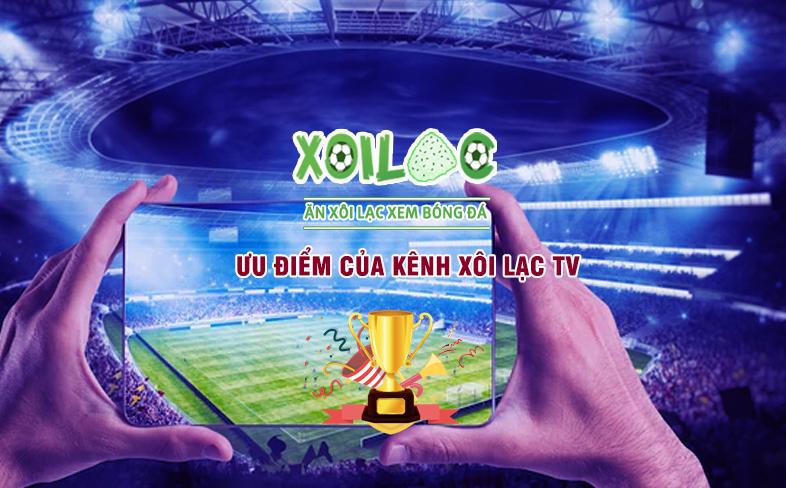 Lợi ích của việc sử dụng Xôi Lạc TV