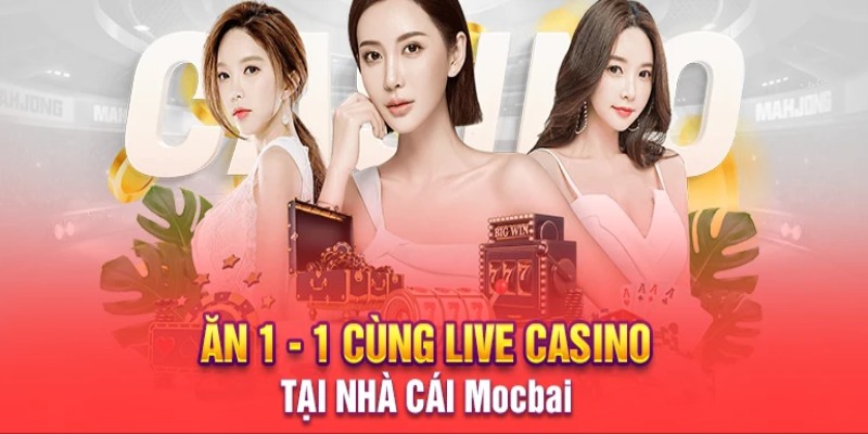 Casino Mocbai là sảnh game được yêu thích