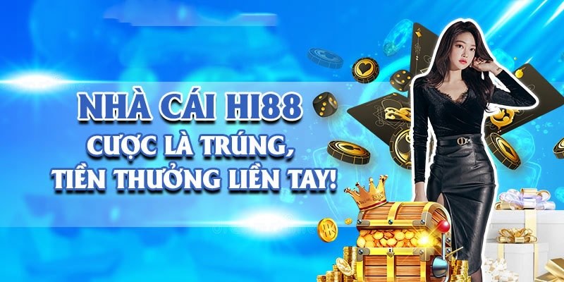 Tìm hiểu về Hi88 - Nhà cái uy tín số 1 châu Á