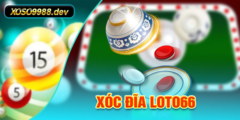 Cổng game xóc đĩa Loto66 