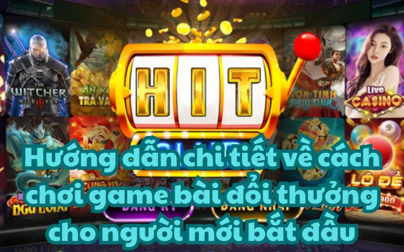 Newbie cần lưu ý gì khi mới tham gia game bài đổi thưởng.