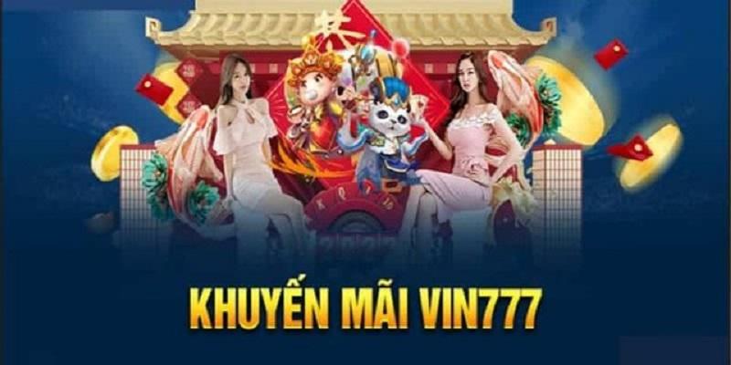 Vì sao lựa chọn khuyến mãi Vin777