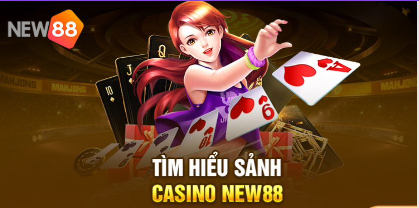 Đánh giá trải nghiệm hấp dẫn tại sảnh Casino New88