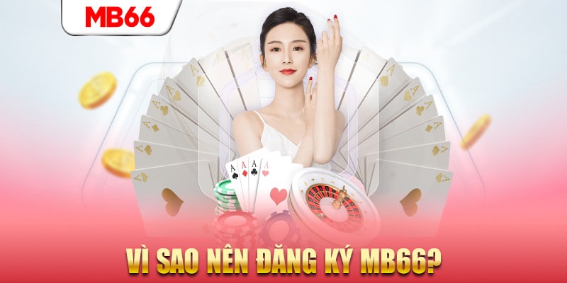 MB66 có nhiều ưu điểm mang đến cho người chơi tham gia cá cược