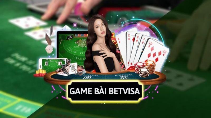 Đôi nét về sảnh game bài Betvisa