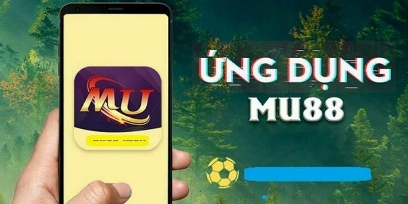 Mẹo tải ứng dụng mu88 nhanh chóng, thuận lợi