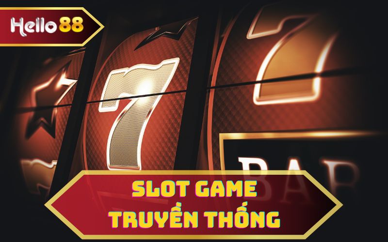 Slot game truyền thống tại Hello88