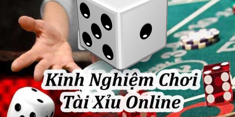 Những kinh nghiệm quan trọng khi chơi tài xỉu được bật mí từ các chuyên gia