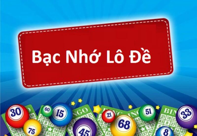 Lý giải thông tin lô đề bạc nhớ là gì?