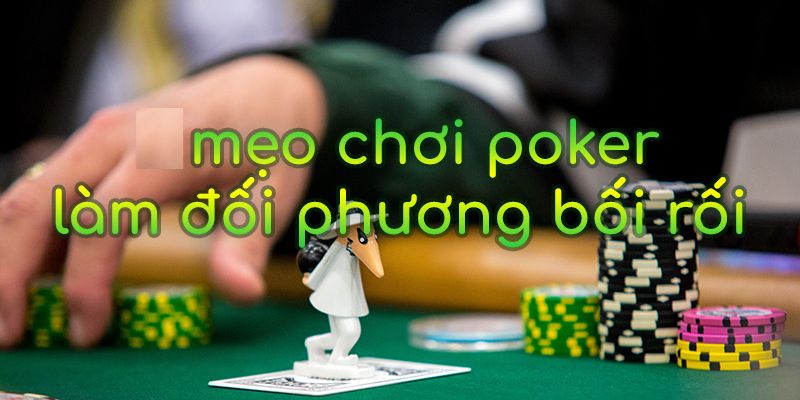 Bỏ túi những mẹo chơi bài poker hiệu quả 